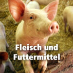 Fleisch und Futtermittel