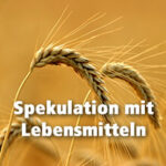 Spekulation mit Lebensmitteln